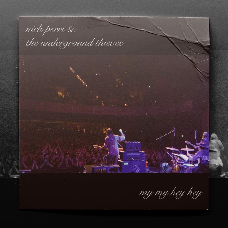 Nick Perri & the Underground Thieves “My My Hey Hey” cover artwork.